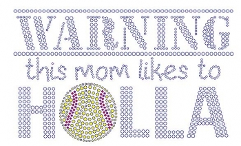 warning this mom likes to holla-softball