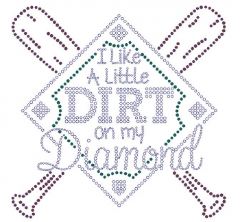 I Like a Little Dirt on My Diamond Rhinestone Transfers