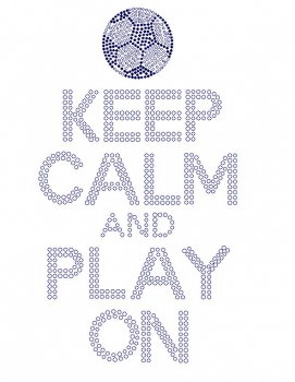 Keep Calm and Play On Soccer Rhinestone Transfer