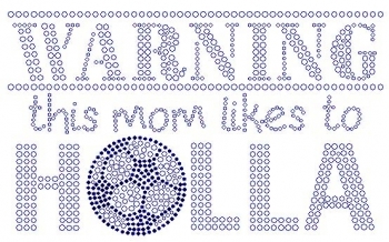 warning this mom likes to holla-Soccer