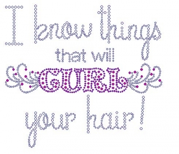 I Know Things That Will Curl Your Hair Rhinestone Transfers