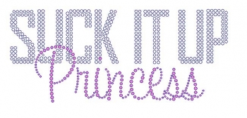 Suck it up Princess Rhinestone Transfer