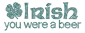 IRISH you were a beer Rhinestone Transfer