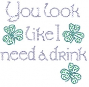 You look like I need a drink Rhinestone Transfer clover