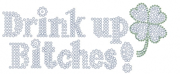 Drink up Bitches rhinestone Transfer clover