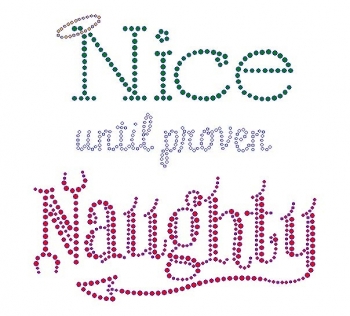 Nice until Proven Nauty rhinestone transfers