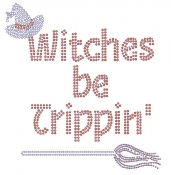 Witches be Tripping  Rhinestone Transfer