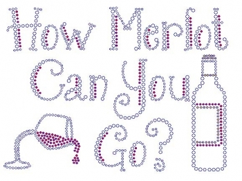 How Merlot Can You Go Rhinestone Transfer