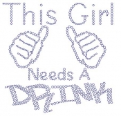 This Girl Needs a Drink rhinestone Transfer