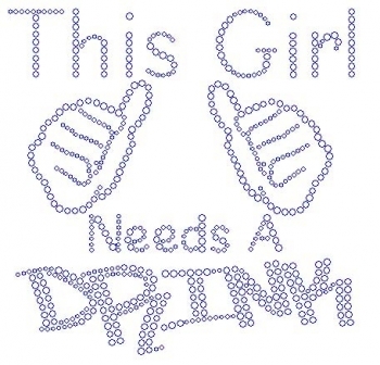 This Girl Needs a Drink rhinestone Transfer