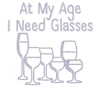 At My Age I Need Glasses Rhinestone Transfer