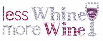 Less Whine More Wine Rhinestone Transfer