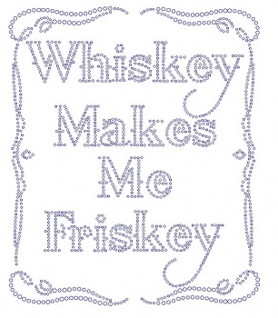 Whiskey Makes Me Friskey Rhinestone Transfer