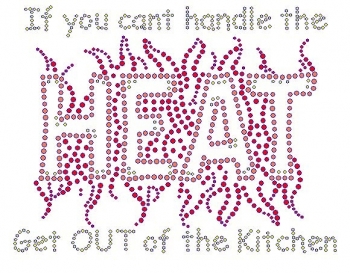 If You Can't Stand the HEAT Get Out of the Kitchen Rhinestone Transfers