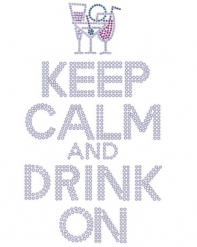 Keep Calm and Drink On Rhinestone Transfer