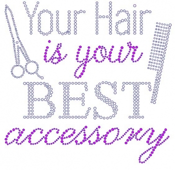 Your Hair is you best Accessory Rhinestone Transfers