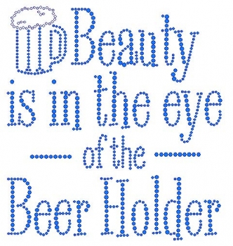 Beauty is in the eye of the Beer Holder Rhinestone Transfer