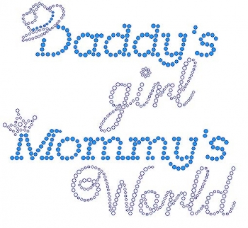 Daddy's Girl Mommy's World Rhinestone Transfer