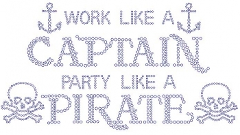 Work like a Captain Party Like a Pirate Rhinestone Transfer