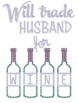 Will Trade Husband for Wine  Rhinestone Transfer