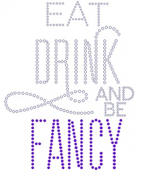 Eat Drink And Be Fancy Rhinestone Transfer - 