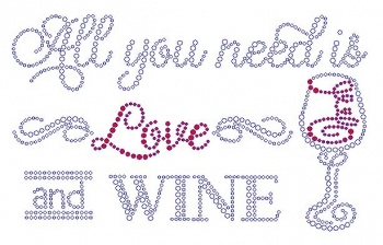 All You Need is Love and Wine Rhinestone Transfer