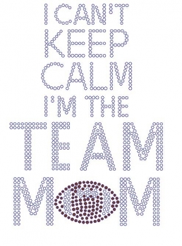 I Can't Keep Calm I'm the Team Mom Football Rhinestone Transfer