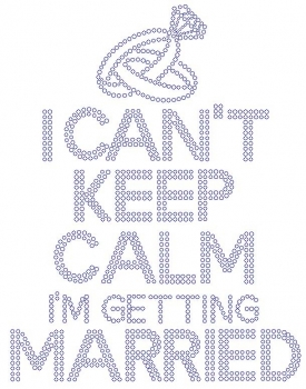 I Can't Keep Calm I'm Getting Married Rhinestone Transfer