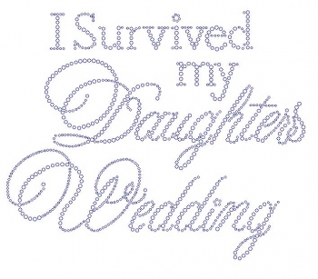 I Survived My Daughters Wedding Rhinestone Transfer