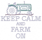 Keep Calm and Farm On Rhinestone Transfer