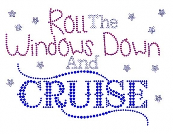 Roll the Windows Down and Cruise Rhinestone Transfer