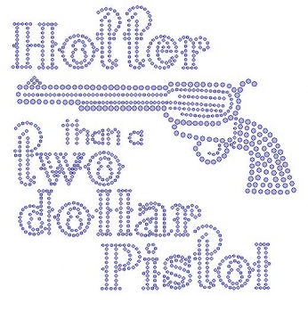 Hotter than a two dollar Pistol Rhinestone Transfer Crystall