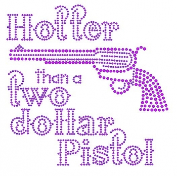 Hotter than a two dollar Pistol Rhinestone Transfer