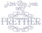 Just Like You only Prettier Rhinestone Transfer