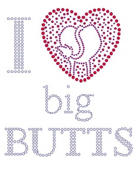 I love Big Butts Rhinestone Transfer