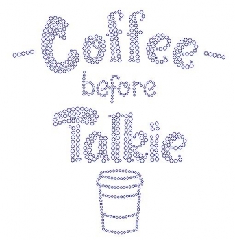 Coffee Before Talkie Rhinestone Transfer